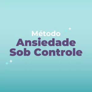 Curso - Ansiedade Sob Controle